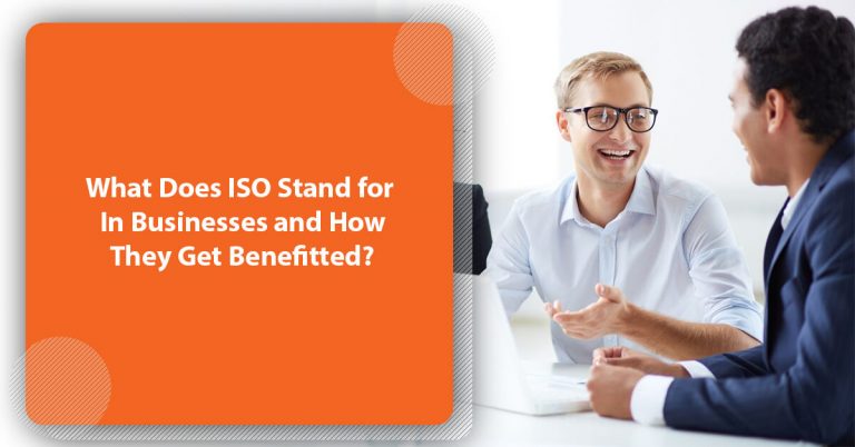 what-does-iso-stand-for-in-businesses-and-how-they-get-benefitted