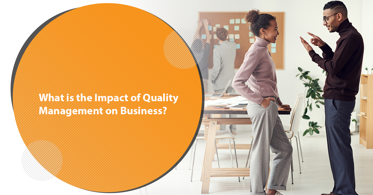 What is the Impact of Quality Management on Business?