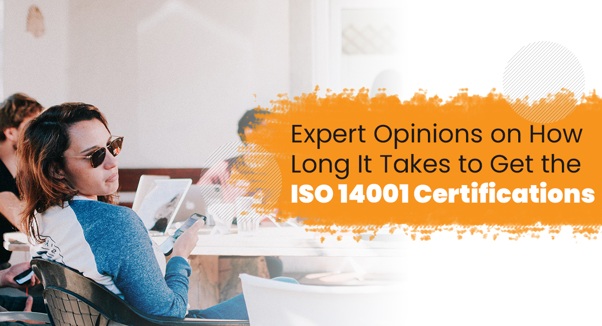 Expert Opinions on How Long It Takes to Get the ISO 14001 Certifications