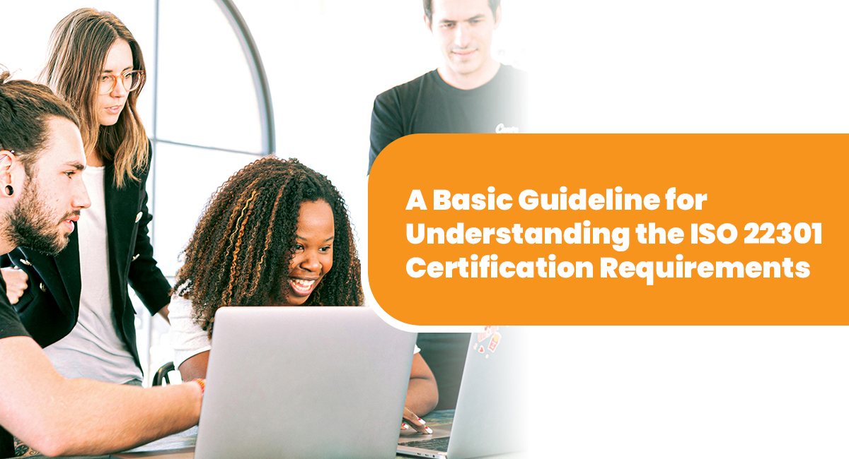 A Basic Guideline for Understanding the ISO 22301 Certification Requirements